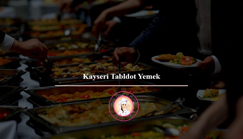 Kayseri Tabldot Yemek