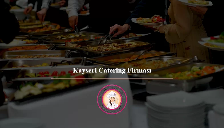 Kayseri Catering Firması