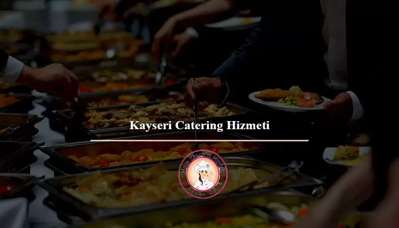 Kayseri Catering Hizmeti
